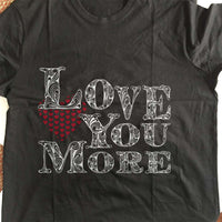 Load image into Gallery viewer, Designs by MyUtopia Shout Out:Love You More Adult Unisex T-Shirt
