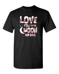 Load image into Gallery viewer, Designs by MyUtopia Shout Out:Love You To The Moon and Back Adult Unisex T-Shirt,S / Black,Adult Unisex T-Shirt
