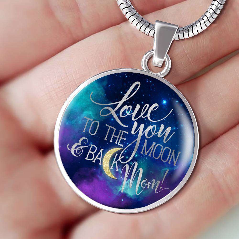 Designs by MyUtopia Shout Out:Love You To The Moon and Back Mom Circle Pendant Necklace with optional engraved message on back