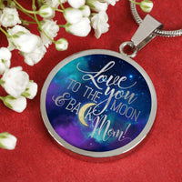 Load image into Gallery viewer, Designs by MyUtopia Shout Out:Love You To The Moon and Back Mom Circle Pendant Necklace with optional engraved message on back
