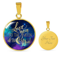 Load image into Gallery viewer, Designs by MyUtopia Shout Out:Love You To The Moon and Back Mom Circle Pendant Necklace with optional engraved message on back,Luxury Necklace (Gold) / Yes,Jewelry
