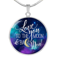 Load image into Gallery viewer, Designs by MyUtopia Shout Out:Love You To The Moon and Back Mom Circle Pendant Necklace with optional engraved message on back
