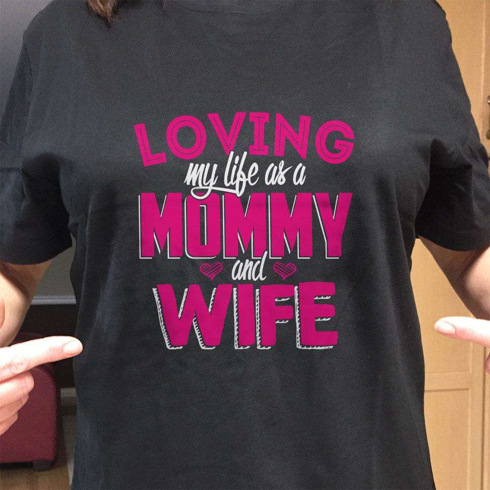 Designs by MyUtopia Shout Out:Loving My Life as Mommy and Wife Adult Unisex T-Shirt