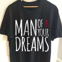 Load image into Gallery viewer, Designs by MyUtopia Shout Out:Man of Your Dreams Valentines Day Humor Adult Unisex T-Shirt
