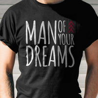 Load image into Gallery viewer, Designs by MyUtopia Shout Out:Man of Your Dreams Valentines Day Humor Adult Unisex T-Shirt
