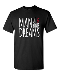Load image into Gallery viewer, Designs by MyUtopia Shout Out:Man of Your Dreams Valentines Day Humor Adult Unisex T-Shirt,S / Black,Adult Unisex T-Shirt
