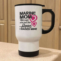 Load image into Gallery viewer, Designs by MyUtopia Shout Out:Marine Mom I raised my Hero Stainless Steel Travel Mug
