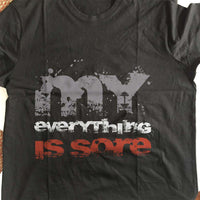 Load image into Gallery viewer, Designs by MyUtopia Shout Out:My Everything Is Sore Adult Unisex T-Shirt
