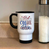 Load image into Gallery viewer, Designs by MyUtopia Shout Out:My Favorite Color Is America Stainless Steel Travel Coffee Mug w. Twist Close Lid

