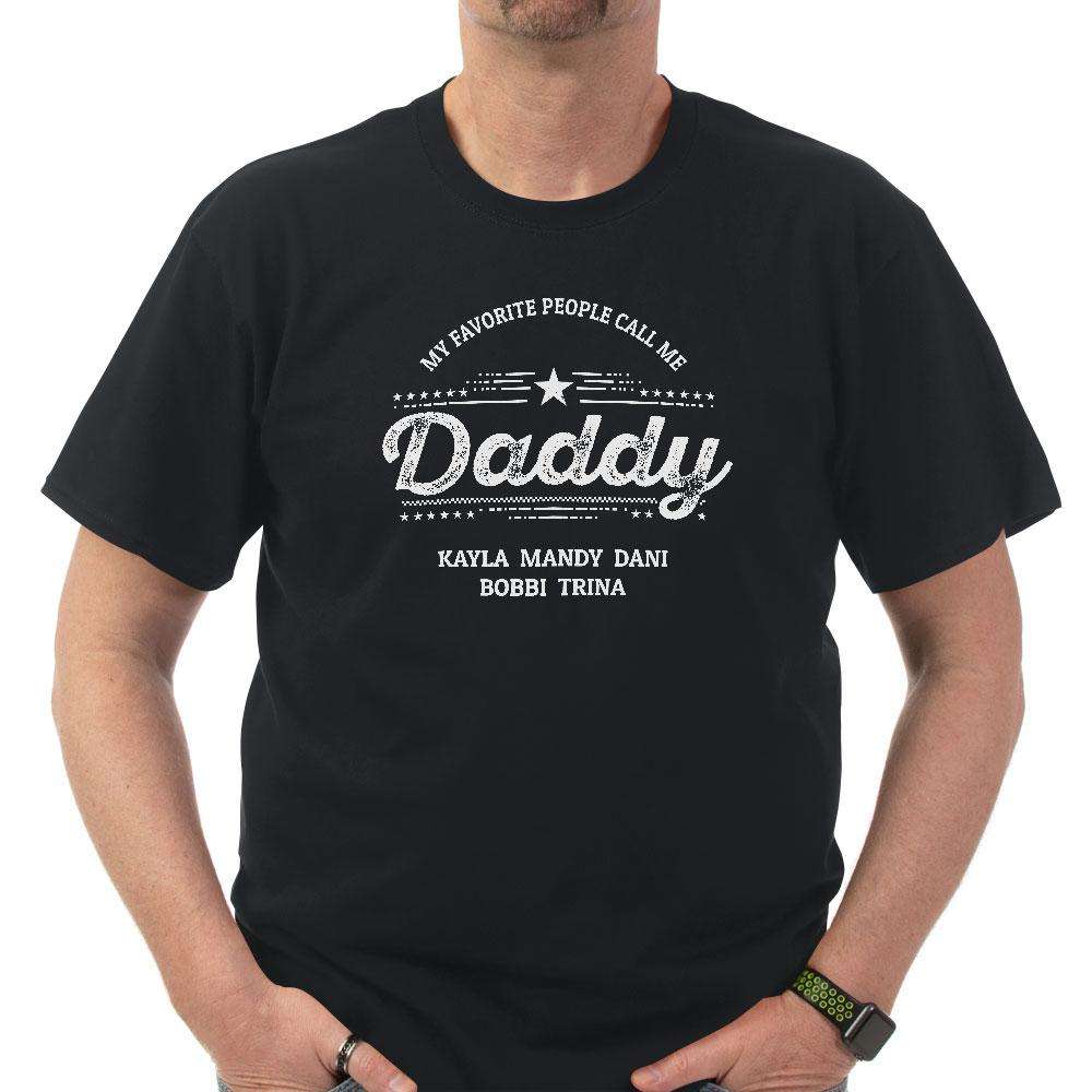 Designs by MyUtopia Shout Out:My Favorite People Call Me Daddy Personalized Adult Unisex T-Shirt