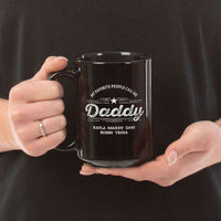 Load image into Gallery viewer, Designs by MyUtopia Shout Out:My Favorite People Call Me Daddy Personalized Coffee Mug - Black
