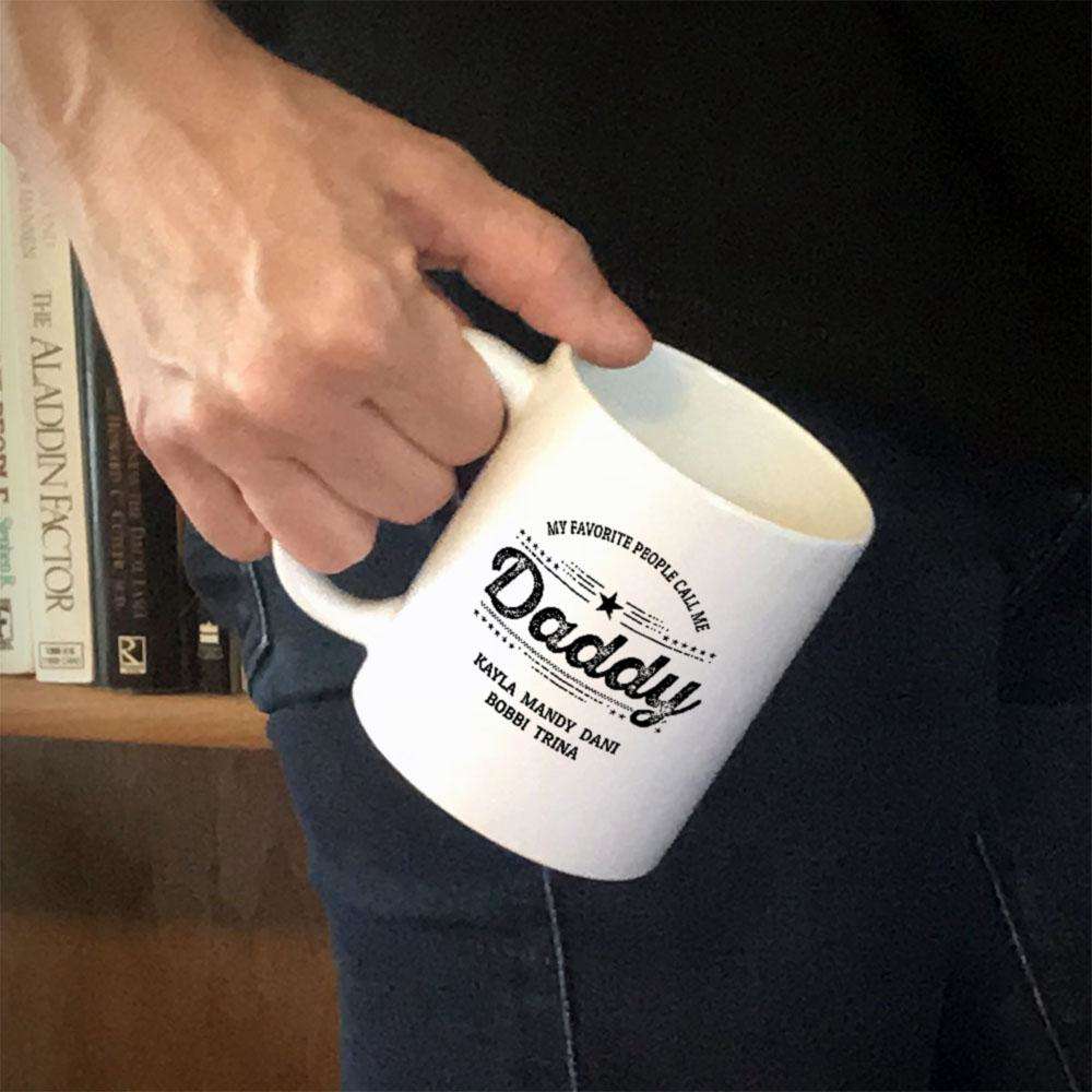 Designs by MyUtopia Shout Out:My Favorite People Call Me Daddy Personalized Coffee Mug - White