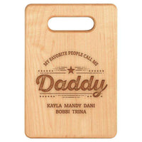 Load image into Gallery viewer, Designs by MyUtopia Shout Out:My Favorite People Call Me Daddy Personalized Maple Laser Engraved Cutting Board,6″ X 9″ / Maple,Cutting Board
