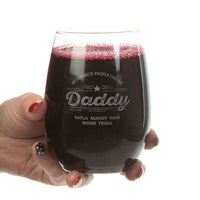 Load image into Gallery viewer, Designs by MyUtopia Shout Out:My Favorite People Call Me Daddy Personalized Stemless Laser Etched Wine Glass
