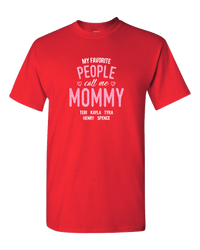 Load image into Gallery viewer, Designs by MyUtopia Shout Out:My Favorite People Call Me Mommy Personalized Adult Unisex T-Shirt,True Red / S,Adult Unisex T-Shirt
