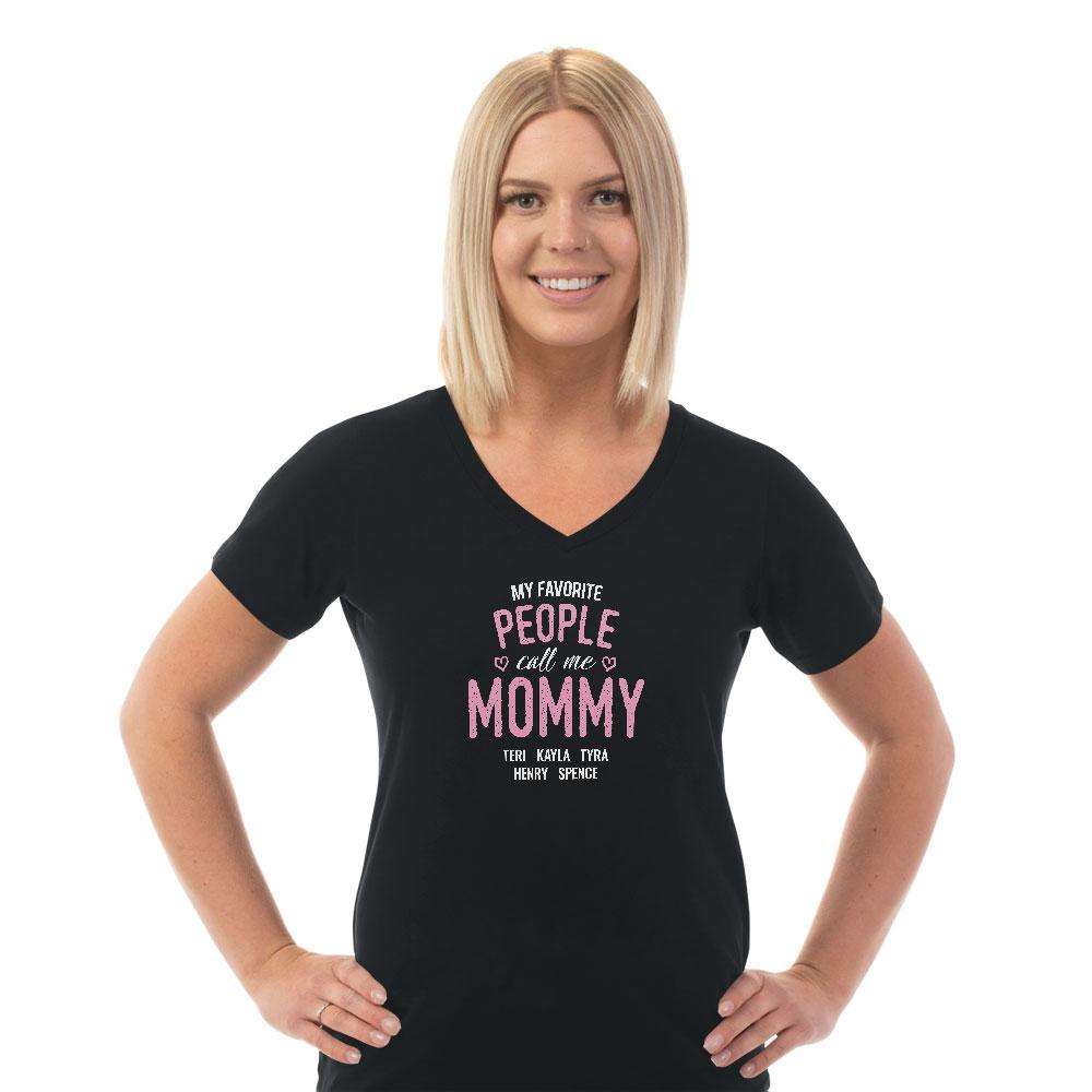 Designs by MyUtopia Shout Out:My Favorite People Call Me Mommy Personalized Ladies V Neck Tee
