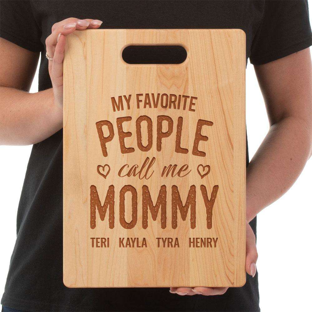 Designs by MyUtopia Shout Out:My Favorite People Call Me Mommy Personalized Maple Laser Engraved Cutting Board