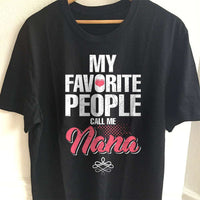 Load image into Gallery viewer, Designs by MyUtopia Shout Out:My Favorite People Call Me Nana Adult Unisex Cotton Short Sleeve T-Shirt,S / Black,Adult Unisex T-Shirt
