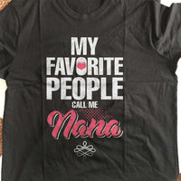 Load image into Gallery viewer, Designs by MyUtopia Shout Out:My Favorite People Call Me Nana Adult Unisex Cotton Short Sleeve T-Shirt

