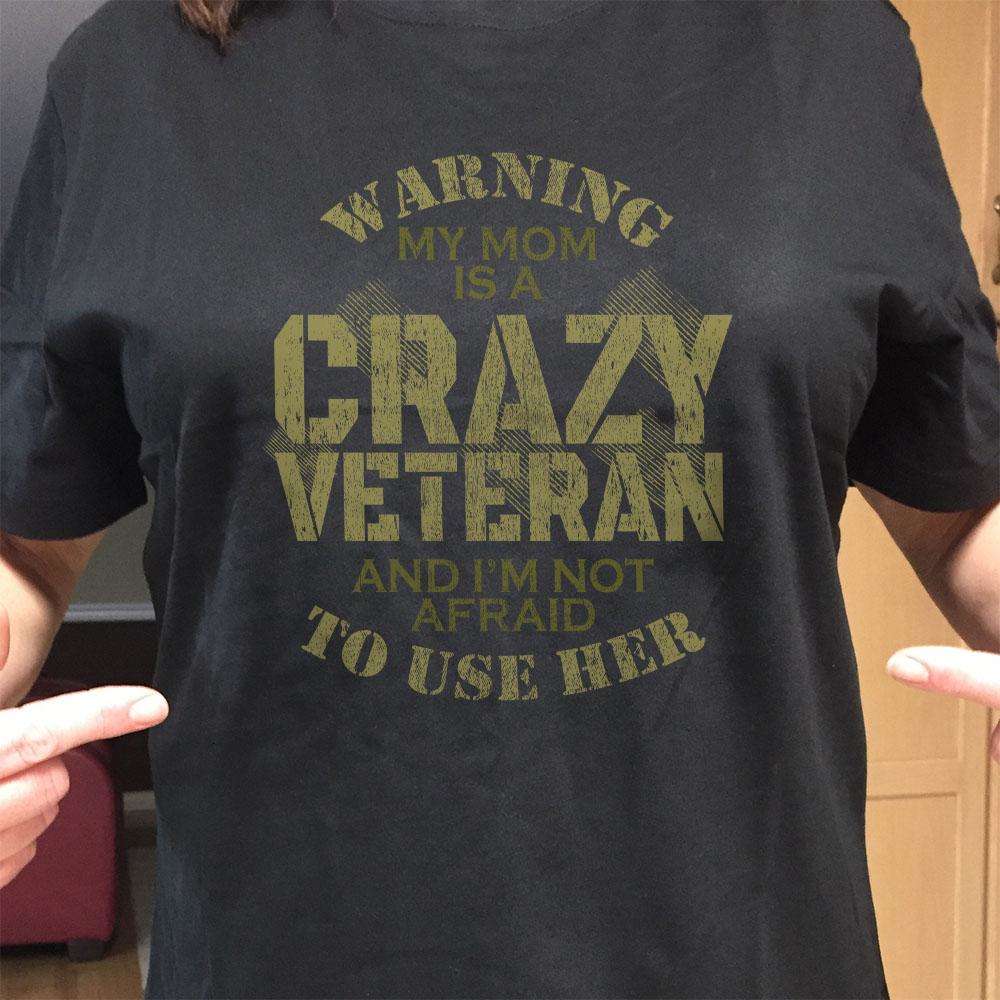 Designs by MyUtopia Shout Out:My Mom Is A Crazy Veteran Adult Unisex T-Shirt