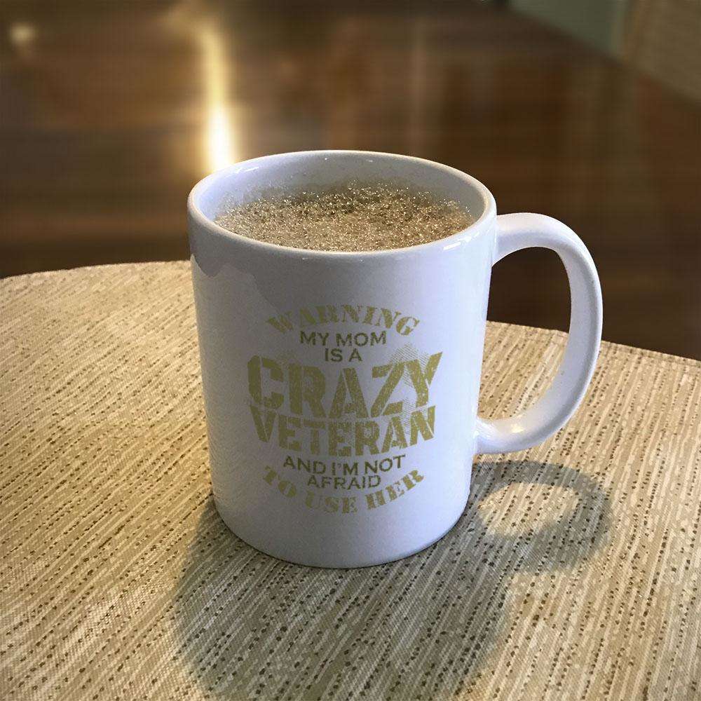 Designs by MyUtopia Shout Out:My Mom Is A Crazy Veteran Ceramic Coffee Mugs - White