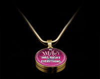 Load image into Gallery viewer, Designs by MyUtopia Shout Out:My Mother Was Right About Everything Handcrafted Pendant Necklace Optional Message Engraved on back Personalized Gift For Her,Gold / No,Circle Pendant Necklace
