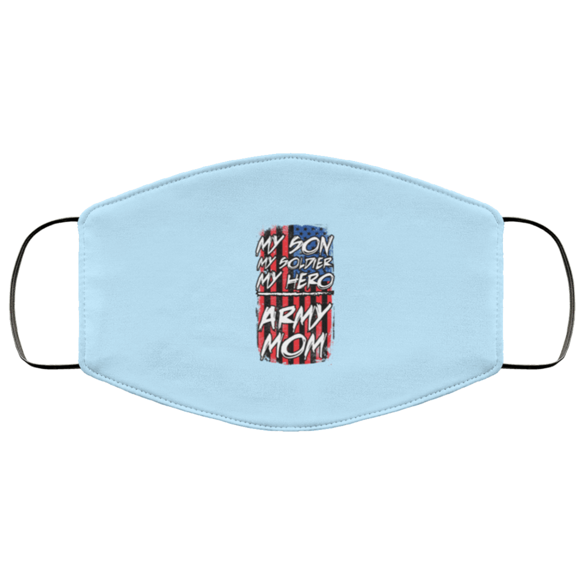 Designs by MyUtopia Shout Out:My Soldier, My Son, My Hero, Army Mom Adult Fabric Face Mask with Elastic Ear Loops,Fabric Face Mask / Blue / Adult,Fabric Face Mask