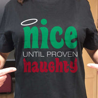 Load image into Gallery viewer, Designs by MyUtopia Shout Out:Nice Until Proven Naughty Adult Unisex T-Shirt
