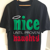 Load image into Gallery viewer, Designs by MyUtopia Shout Out:Nice Until Proven Naughty Adult Unisex T-Shirt
