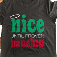 Load image into Gallery viewer, Designs by MyUtopia Shout Out:Nice Until Proven Naughty Adult Unisex T-Shirt
