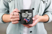 Load image into Gallery viewer, Designs by MyUtopia Shout Out:No Collusion Means Trump Humor Ceramic Coffee Mug
