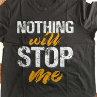 Load image into Gallery viewer, Designs by MyUtopia Shout Out:Nothing Will Stop Me Adult Unisex T-Shirt
