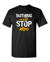Load image into Gallery viewer, Designs by MyUtopia Shout Out:Nothing Will Stop Me Adult Unisex T-Shirt,S / Black,Adult Unisex T-Shirt
