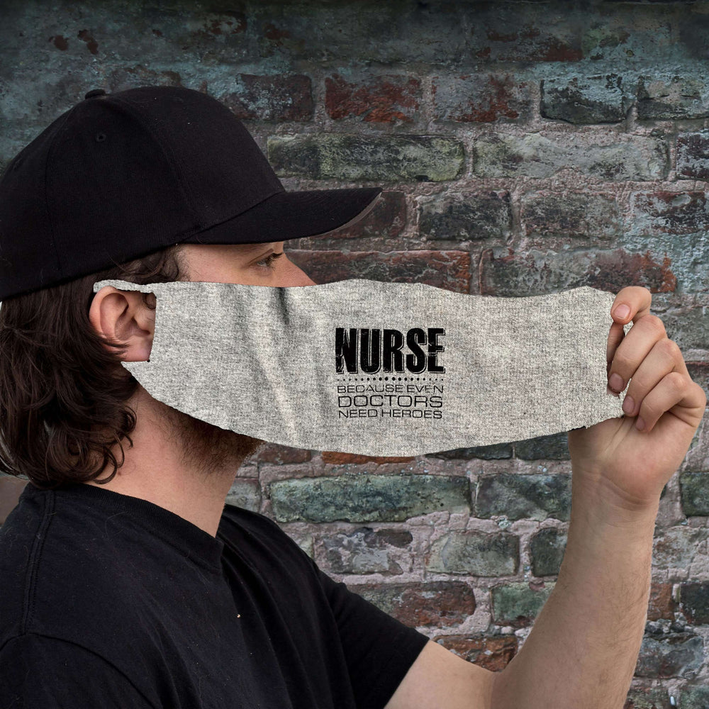 Designs by MyUtopia Shout Out:Nurse Because Even Doctors Need Heroes Fabric Face Covering / Face Mask