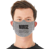 Load image into Gallery viewer, Designs by MyUtopia Shout Out:Nurse Because Even Doctors Need Heroes Fabric Face Covering / Face Mask
