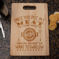 Load image into Gallery viewer, Designs by MyUtopia Shout Out:Once you put my meat in  your mouth... BBQ Master Father&#39;s Day Cutting Board

