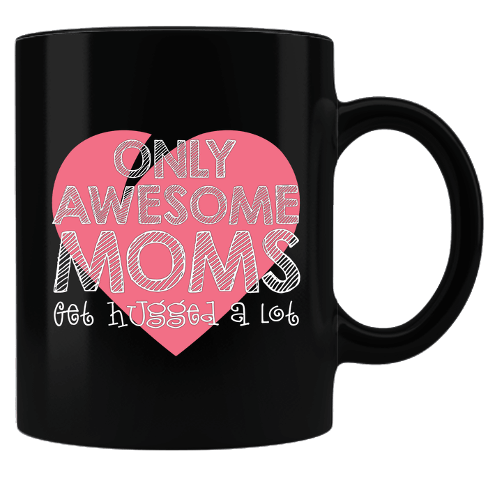 Designs by MyUtopia Shout Out:Only Awesome Moms Get Hugged A Lot Black Coffee Mug,Black,Ceramic Coffee Mug