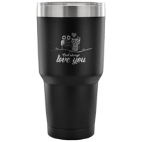 Load image into Gallery viewer, Designs by MyUtopia Shout Out:Owl Always Love You Engraved Insulated Double Wall Steel Tumbler Travel Mug,Black / 30 Oz,Polar Camel Tumbler
