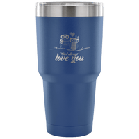 Load image into Gallery viewer, Designs by MyUtopia Shout Out:Owl Always Love You Engraved Insulated Double Wall Steel Tumbler Travel Mug,Blue / 30 Oz,Polar Camel Tumbler
