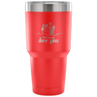 Load image into Gallery viewer, Designs by MyUtopia Shout Out:Owl Always Love You Engraved Insulated Double Wall Steel Tumbler Travel Mug,Red / 30 Oz,Polar Camel Tumbler
