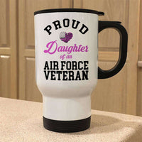 Load image into Gallery viewer, Designs by MyUtopia Shout Out:Proud Daughter of an Air Force Veteran Travel Mug
