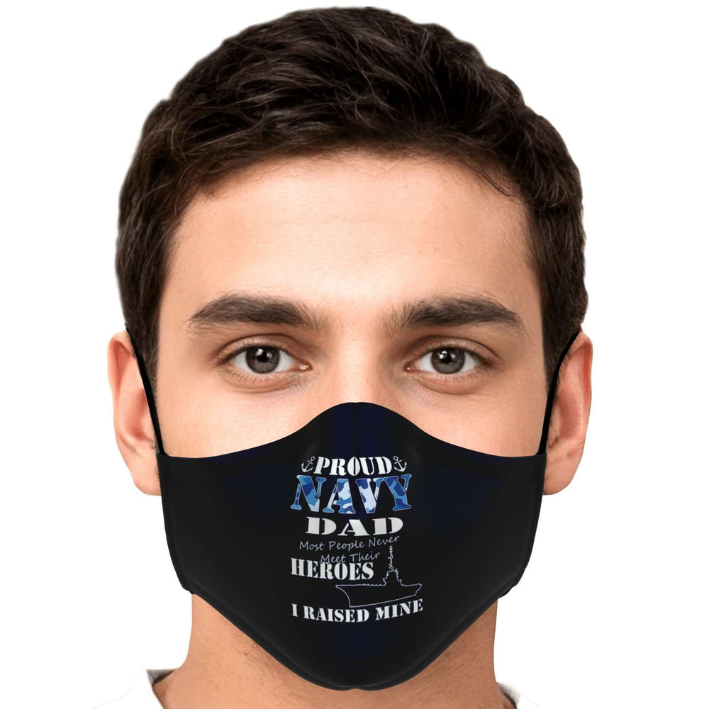 Designs by MyUtopia Shout Out:Proud Navy Dad I Raised My Hero Fitted Face Mask w. Adjustable Ear Loops,Adult / Single / No filters,Fabric Face Mask