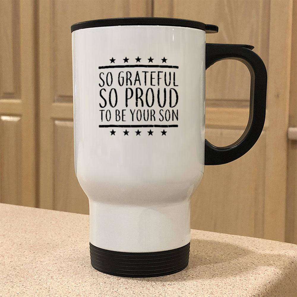 Designs by MyUtopia Shout Out:Proud To Be Your Son Stainless Steel Travel Coffee Mug w. Twist Close Lid,White / 14 oz,Travel Mug