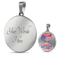 Load image into Gallery viewer, Designs by MyUtopia Shout Out:Re-elect Trump Make Liberals Cry Engravable Keepsake Round Pendant Necklace,Silver / Yes,Necklace
