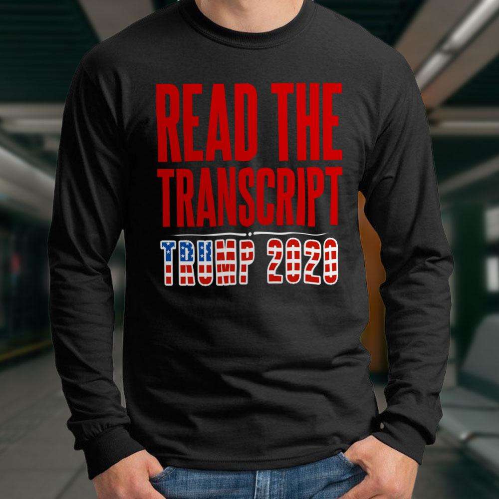 Designs by MyUtopia Shout Out:Read The Transcript Trump 2020 Long Sleeve Ultra Cotton T-Shirt