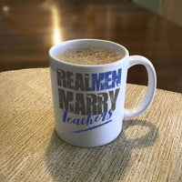 Load image into Gallery viewer, Designs by MyUtopia Shout Out:Real Men Marry Teachers White Coffee Mug

