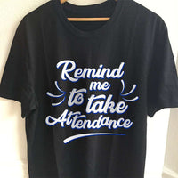Load image into Gallery viewer, Designs by MyUtopia Shout Out:Remind Me To Take Attendance Adult Unisex Cotton Short Sleeve T-Shirt,S / Black,Adult Unisex T-Shirt
