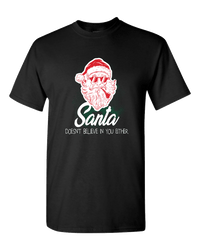 Load image into Gallery viewer, Designs by MyUtopia Shout Out:Santa Doesn&#39;t Believe In You Either Adult Unisex T-Shirt,S / Black,Adult Unisex T-Shirt
