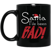 Load image into Gallery viewer, Designs by MyUtopia Shout Out:Santa I&#39;ve Been Bad - Ceramic Coffee Mug - Black,Black / 11 oz,Apparel
