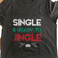 Load image into Gallery viewer, Designs by MyUtopia Shout Out:Single and Ready to Jingle Adult Unisex T-Shirt
